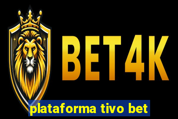 plataforma tivo bet